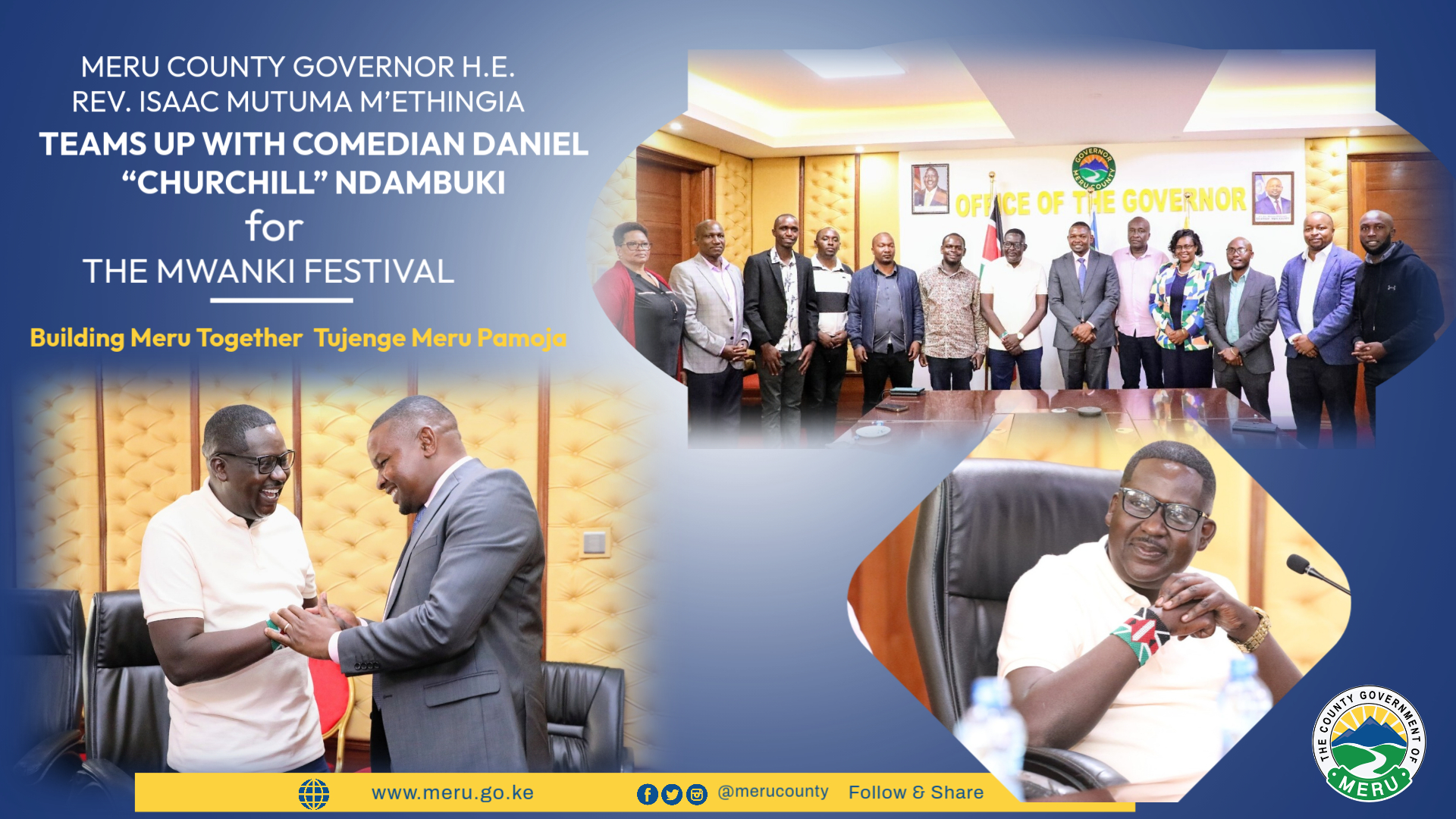 THE GOVERNOR OF MERU COUNTY HE.HON. REV ISAAC MUTUMA M'ETHINGIA TEAMS UP WITH REKNOWN COMEDIAN DANIEL 'CHURCHIL ' NDAMBUKI, AND OTHER TOP MERU CREATIVE TEAM TO PLAN ON THE 'MWANKI' FESTIVAL EVENT.