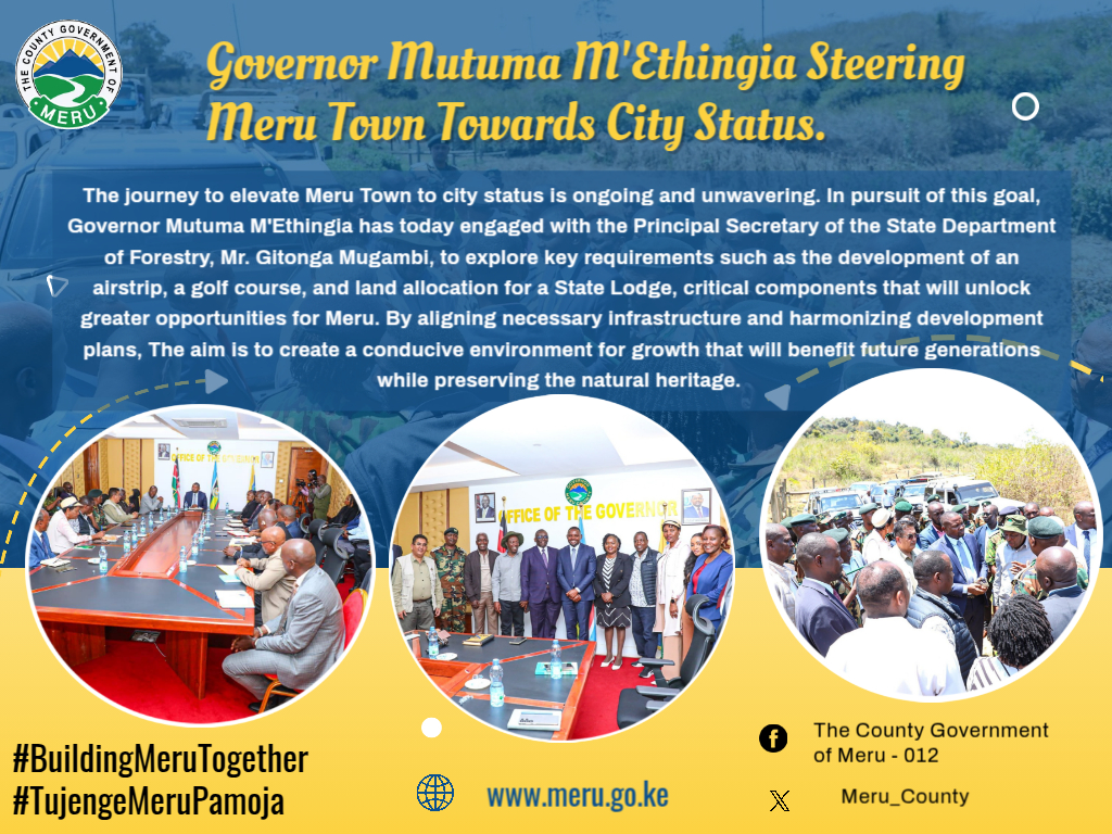 Governor Mutuma M'Ethingia Steering Meru Town Towards City Status.
